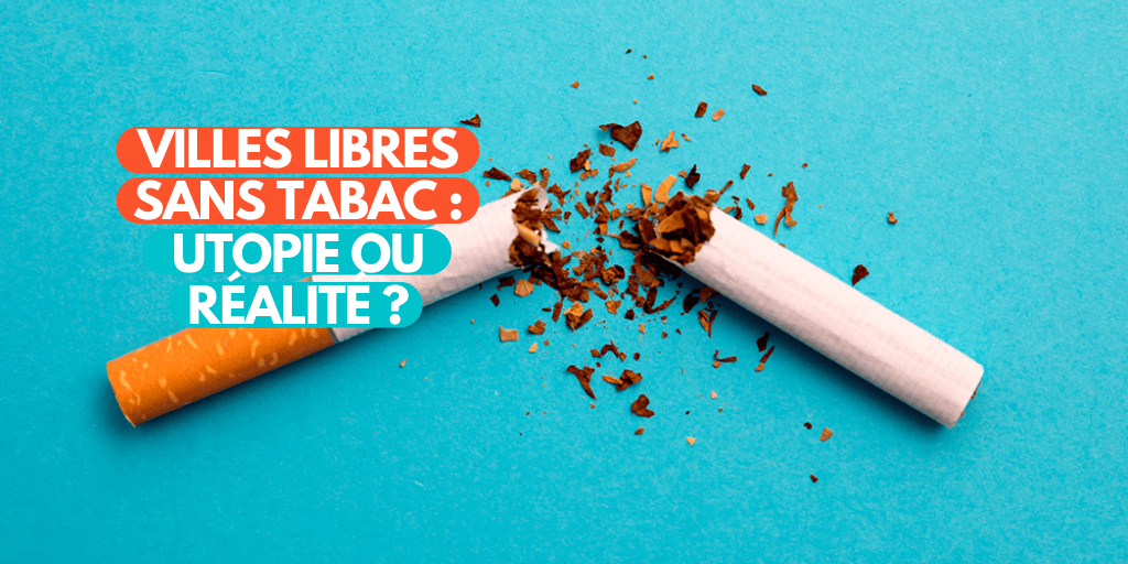 Villes libres sans tabac : Utopie ou réalité ? - France Assos Santé