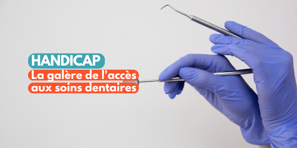Handicap : la galère de l’accès aux soins dentaires - France Assos Santé
